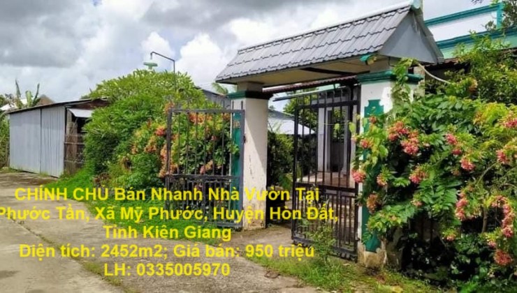 CHÍNH CHỦ Bán Nhanh Nhà Vườn Tại Phước Tần, Xã Mỹ Phước, Huyện Hòn Đất, Tỉnh Kiên Giang